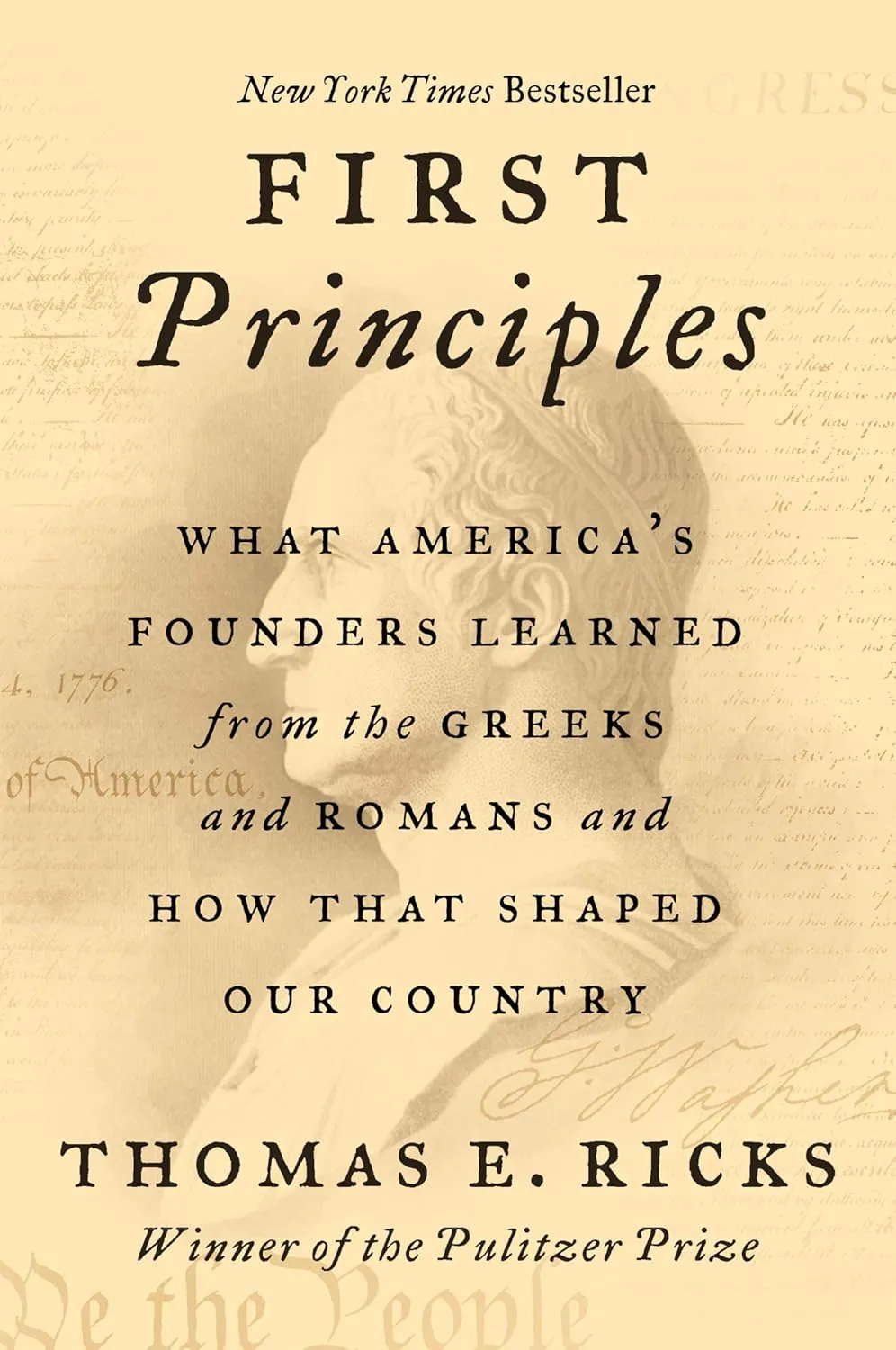 First Principles: What America's Founders Learned from the Greeks and Romans and How That Shaped Our Country Paperback  November 9, 2021